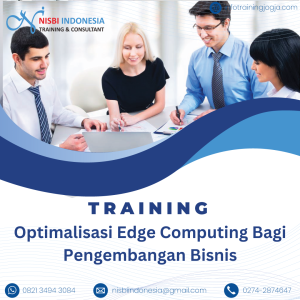 TRAINING OPTIMALISASI EDGE COMPUTING BAGI PENGEMBANGAN BISNIS